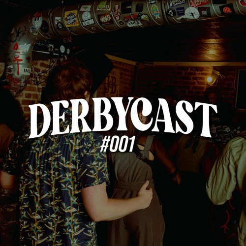 Derbycast #001 - Darick