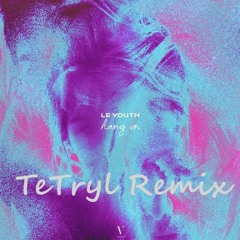Le Youth - Hang On (feat. Gordi) (TeTryl Remix)