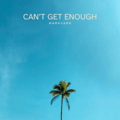 Markvard - Can't Get Enough