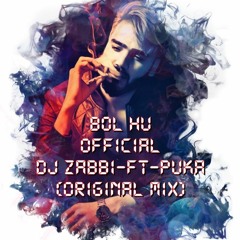Bol Hu Official Dj Zabbi - Ft - Puka (Original Mix)