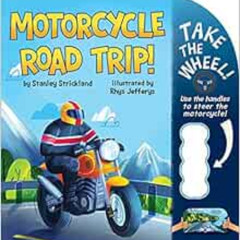 [Download] EBOOK 🎯 Motorcycle Road Trip! (Take the Wheel!) by Stanley Strickland,Rhy