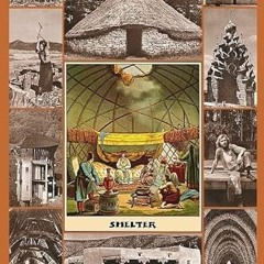 DOWNLOAD PDF 📃 Shelter (The Shelter Library of Building Books) by  Lloyd Kahn &  Bob