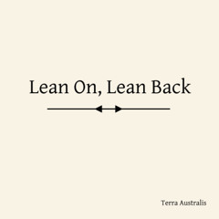Lean On, Lean Back