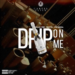 Drip On Me (Dilas Vibe, FJotta e Ice Nigga)