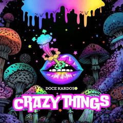 CRAZY THINGS