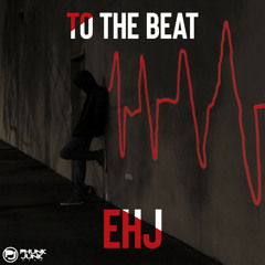 EHJ - To The Beat (Original Mix)