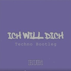 ICH WILL DICH - RUBI, THATGURLHANNA (TECHNO BOOTLEG)