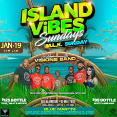IslandVibesSundays at BlueMartini- Jan 19th 2025 MLK SUNDAY - AbhiEQ Undisputed