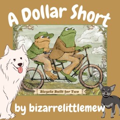 A Dollar Short
