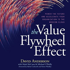 Get PDF 💖 The Value Flywheel Effect: Power the Future and Accelerate Your Organizati