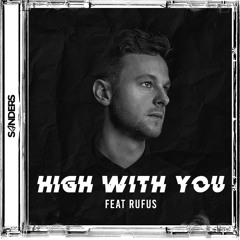 Sanders - High With You (ft. Rufus)