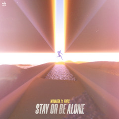 Stay Or Be Alone (feat. FNTS)