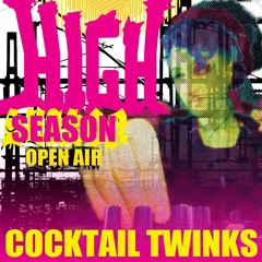 Cocktail Twinks DJ set @ High Season 20.08.2023
