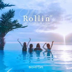 브레이브걸스 (Brave Girls)- 롤린 (Rollin')