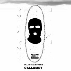 Dyl_K feat r1vers( calumet)