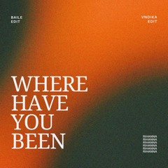 Rihanna - Where Have You Been (Vndika Baile Edit)