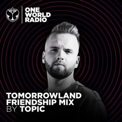 Tomorrowland Friendship Mix - Topic