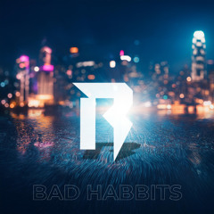 x Bad Habbits