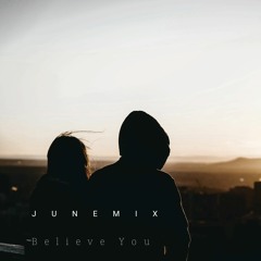 Junemix - Believe You