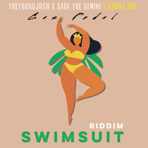 theyoungjosh X Sage The Gemini X Burna Boy - Gas Pedal (SWIMSUIT RIDDIM)