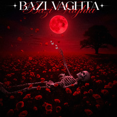 Bazi Vaghta