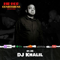 DJ Khalil | Ep. 38