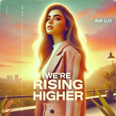 Ava Lux - Rising Higher