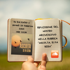 ASCOLTA SI FA SERA 20 FEBBRAIO 2025