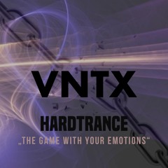 VNTX - Hardtrance "the game with your emotions"