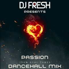 DJ FRESH - PASSION [100% GYAL TUNES] 2023 DANCEHALL MIX