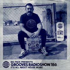 Big Pack presents Grooves Radioshow 186
