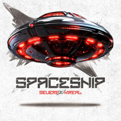 SEVERE & KIREAL - SPACESHIP *FREE DL*