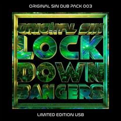 Original Sin - Lockdown Bangers (USB Dub Pack 003) Demo
