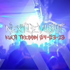 Nextlevlshit @Kulti Trebbin / 04.03.23 - Chill in the FACE!!!