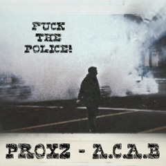 PROXZ - A.C.A.B