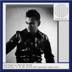 Darkbeat w/ Parrish Smith - 17th November 2025