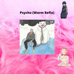 Psycho (Warm Refix)