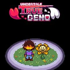 [UT: True Geno OST] - The TRUE Menu
