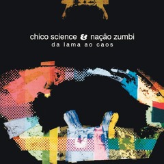 Chico Science & Nação Zumbi - Rios, Pontes e Overdrives (cover)