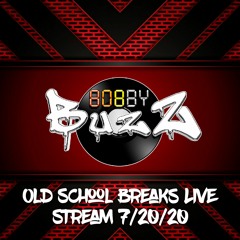 BobbyBuzZ Old School Breaks Live Stream July 20 2020