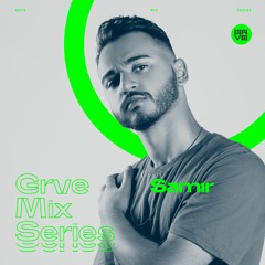 GRVE Mix Series 081: Samir