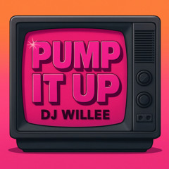 DJ Willee - PUMP IT UP (FREE DOWNLOAD)