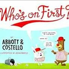 [ACCESS] PDF 💔 Who's on First? (Pop Classics) by Bud Abbott,Lou Costello,John Martz