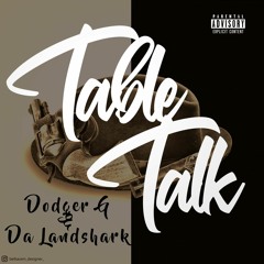 Table Talk- Dodger G & Da Landshark (Off All Or Nothing 1.21.2021)