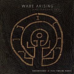 Wave Arising - Subconscience (Azu Tiwaline Remix)
