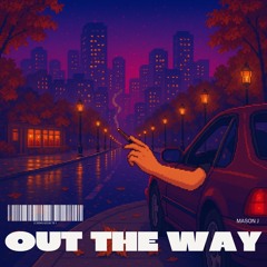 Out the Way (Prod. Scandi x WLCM)