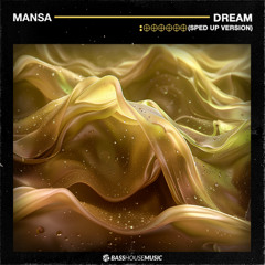 MANSA - Dream (Sped Up Version)