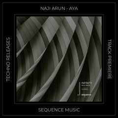 Track Premiere: Naji Arun - Aya [SEQUENCE MUSIC]