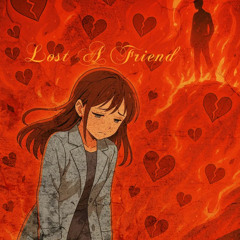 Lost A Friend