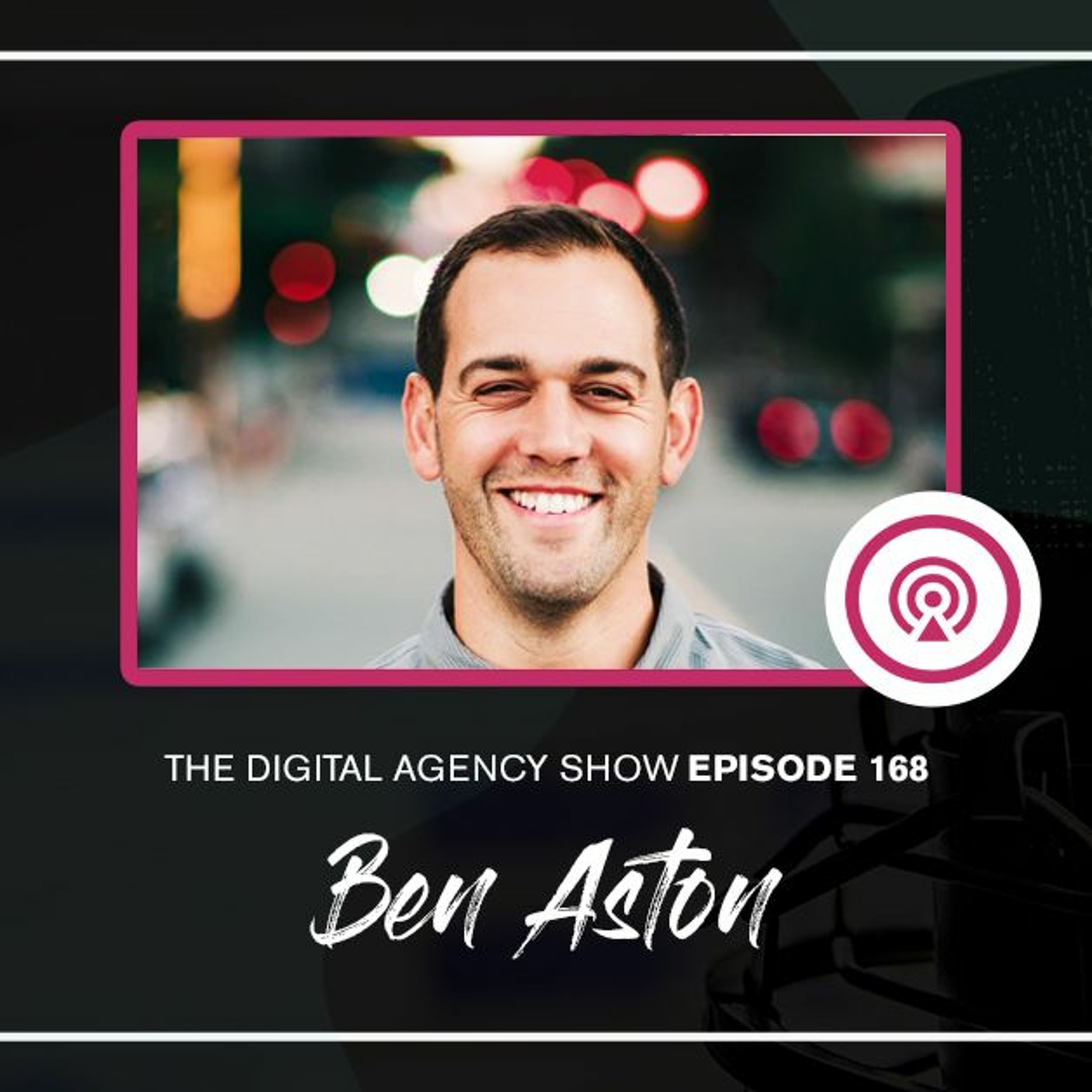 The Digital Agency Show | Helping Agency Owners Transform Their Business Mindset to Increase Prices, Work Less, and Grow Profits